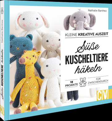CV Kleine kreative Auszeit: Süße Kuscheltiere häkeln