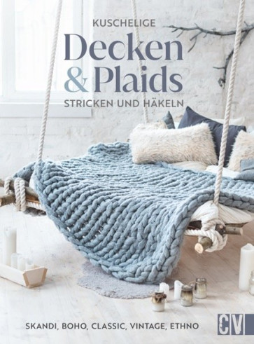CV Kuschelige Decken und Plaids stricken und häkeln