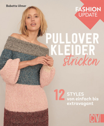 CV Fashion Update: Pullover-Kleider stricken