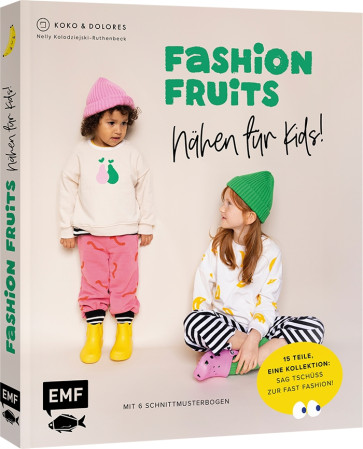 EMF Fashion Fruits – Nähen für Kids!