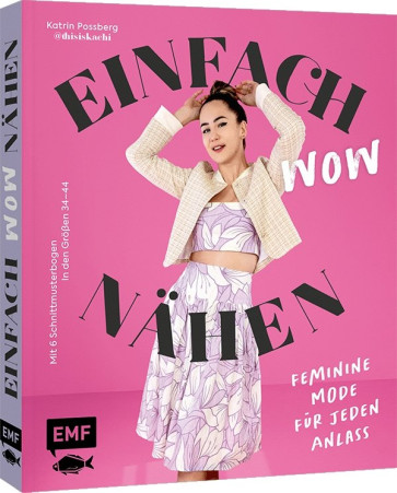 EMF Einfach wow nähen: Feminine Kleidung für jeden Anlass