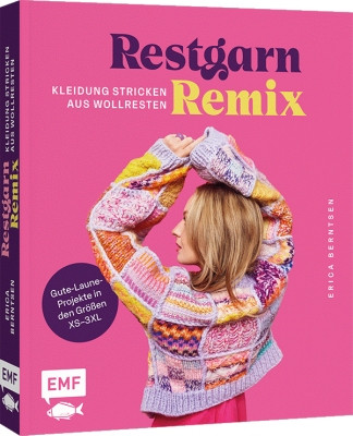 EMF Restgarn-Remix – Kleidung stricken aus Wollresten