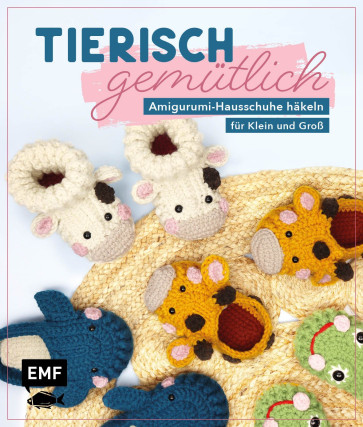 EMF Tierisch gemütlich – Amigurumi-Hausschuhe häkeln