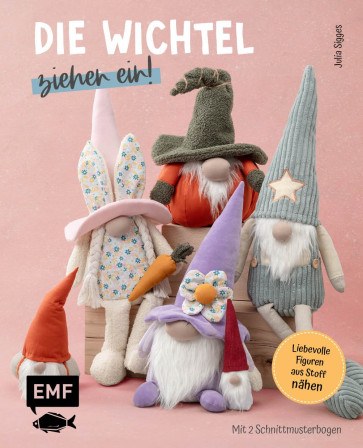 EMF Die Wichtel ziehen ein! – 15 liebevolle Figuren nähen