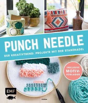 EMF Punch Needle -  Projekte mit der Stanznadel