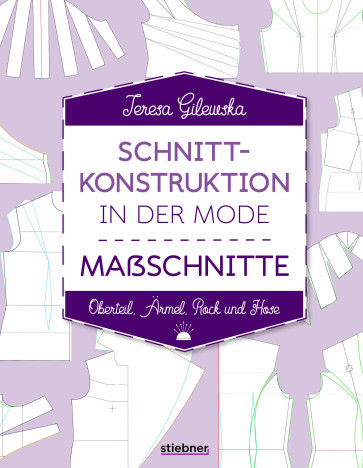STIEBNER Schnittkonstruktion in der Mode - Maßschnitte