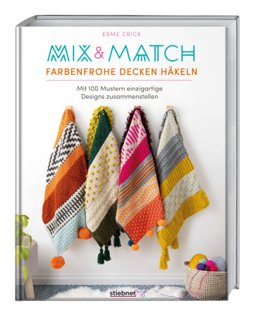 STIEBNER Mix & Match Farbenfrohe Decken häkeln