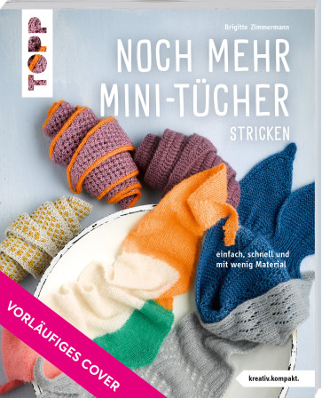 TOPP Noch mehr Mini-Tücher stricken  (kreativ.kompakt.)
