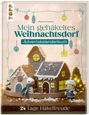TOPP Mein gehäkeltes Weihnachtsdorf - Adventskalenderbuch