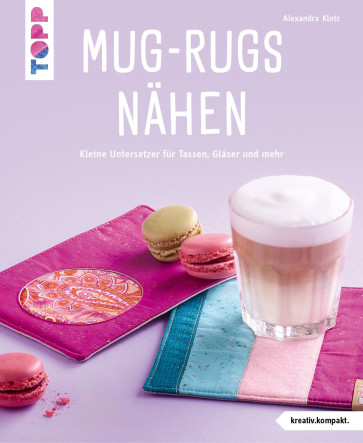 TOPP Mug-Rugs nähen (kreativ.kompakt.)