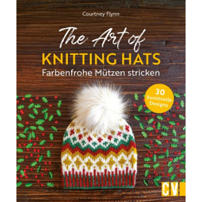 CV The Art of Knitting Hats – Farbenfrohe Mützen stricken