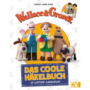 CV Wallace & Gromit: Das coole Häkelbuch