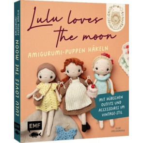 EMF Lulu loves the moon  – Amigurumi-Lieblingspuppen häkeln