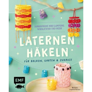 EMF Laternen häkeln für Balkon, Garten & Zuhause
