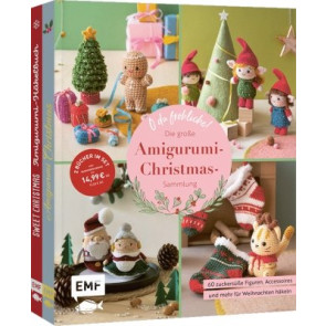 EMF O du fröhliche! Die große Amigurumi-Christmas-Sammlung