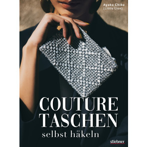 STIEBNER Couture Taschen selbst häkeln