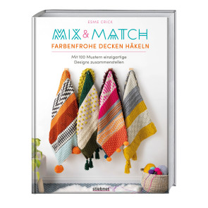 STIEBNER Mix & Match Farbenfrohe Decken häkeln