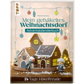 TOPP Mein gehäkeltes Weihnachtsdorf - Adventskalenderbuch