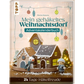 TOPP Mein gehäkeltes Weihnachtsdorf - Adventskalenderbuch